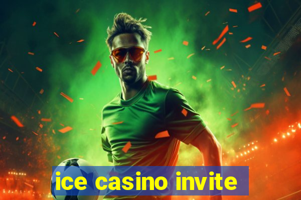 ice casino invite